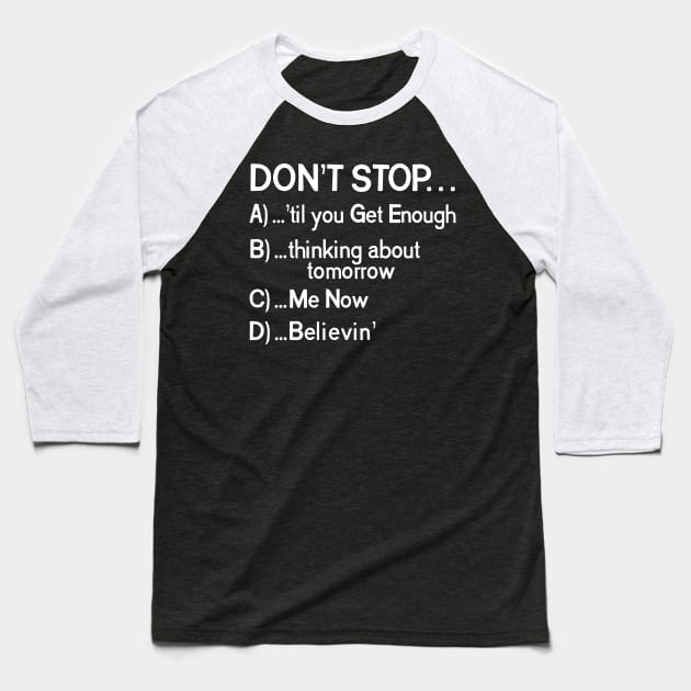 "Don't Stop..." 80s Songs Multiple Choice Baseball T-Shirt by darklordpug